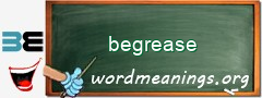 WordMeaning blackboard for begrease